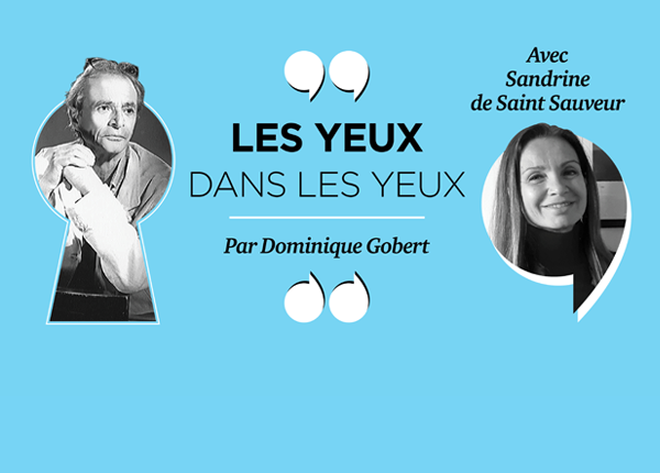 Les yeux dans les yeux : Sandrine de Saint Sauveur