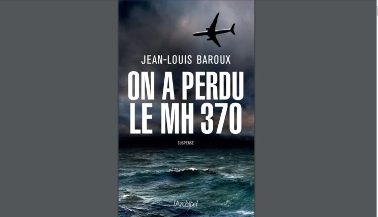 Roman. Et si le MH370 avait disparu à cause d'une lutte entre deux compagnies ?