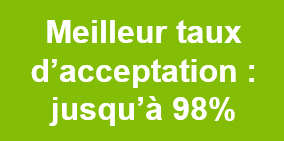 Meilleur taux d'acceptation : jusqu'à 98%